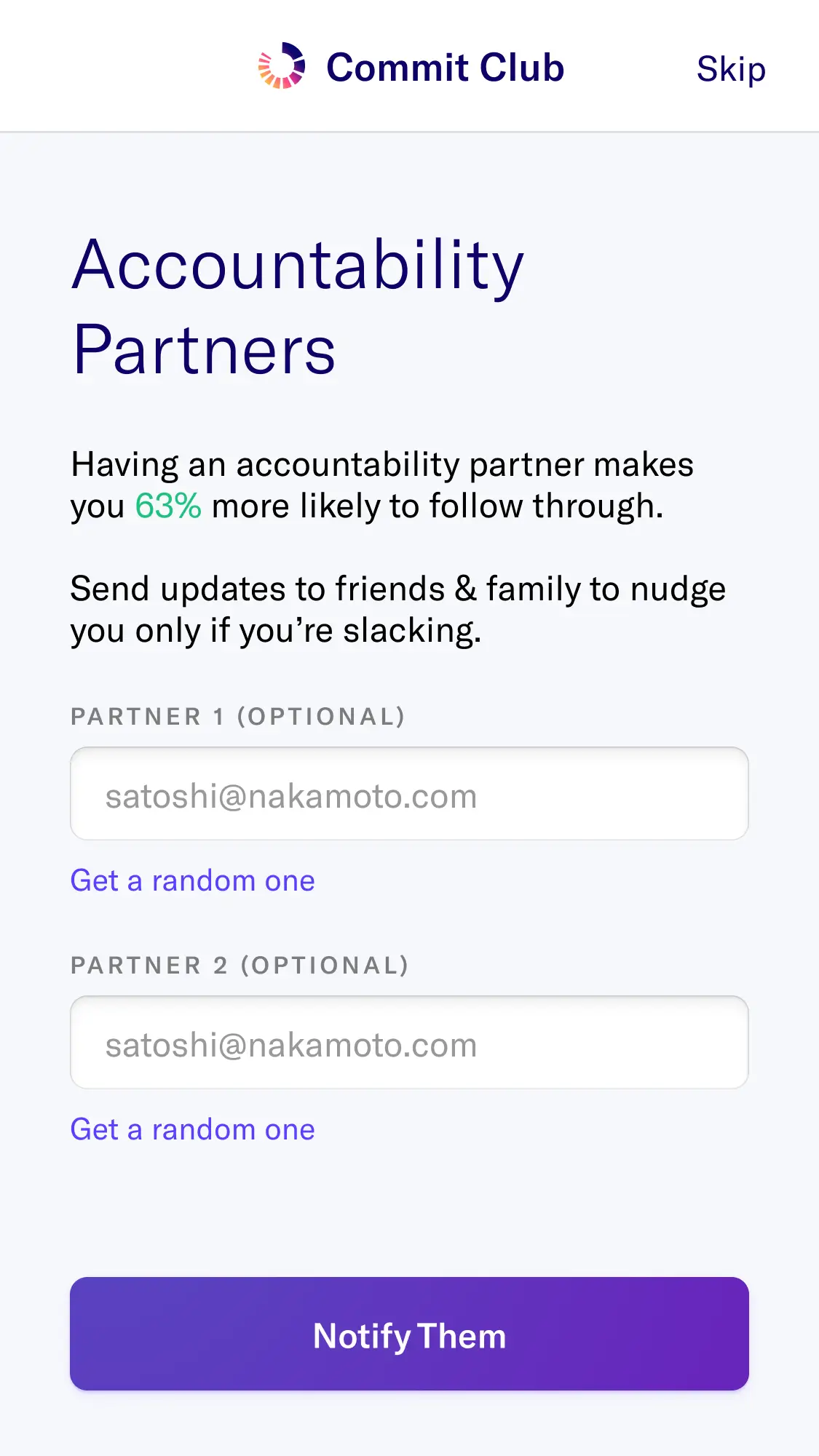 Find an accountability partner online or just use a friend